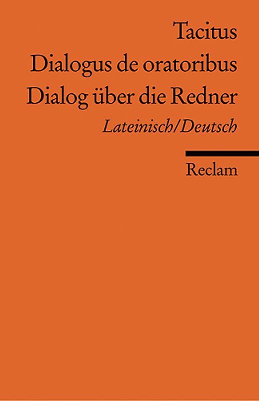 Dialogus de oratoribus /Dialog über die Redner. Lateinisch/Deutsch