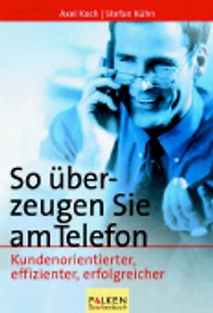 So überzeugen Sie am Telefon