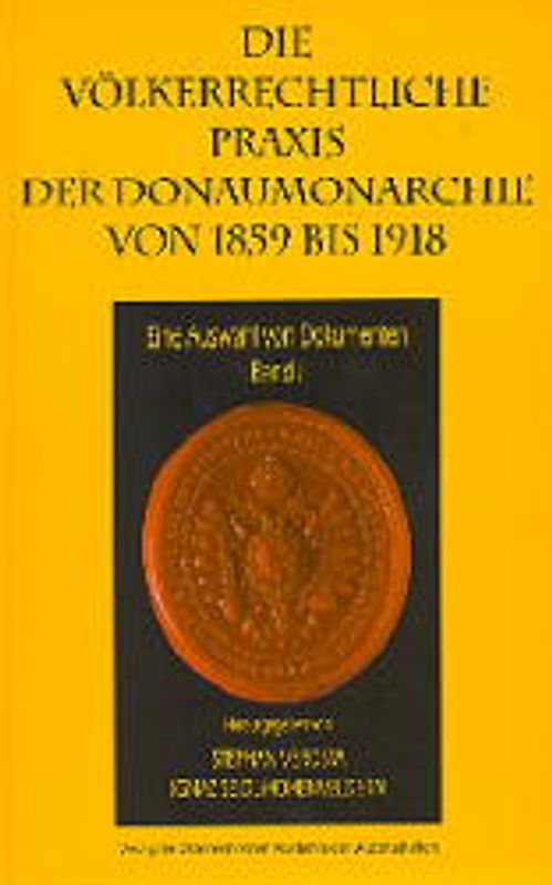 Die völkerrechtliche Praxis der Donaumonarchie von 1859 bis 1918
