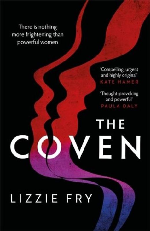The Coven: For fans of Vox, The Power and A Discovery of Witches