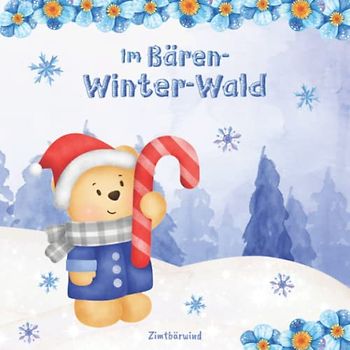 Weihnachtsbuch für Kinder: Im Winter-Bären-Wald | Farbiges Vorlesebuch und Gutenachtgeschichte ab 4 bis 8 Jahren: Bilderbuch und tolle ... Bären-Wald - Meine liebsten Vorlesebücher)