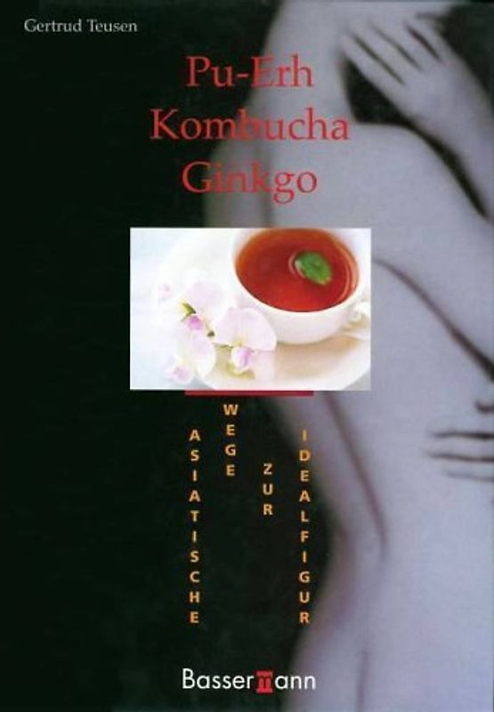Pu-Erh, Kombucha, Ginkgo und Co.