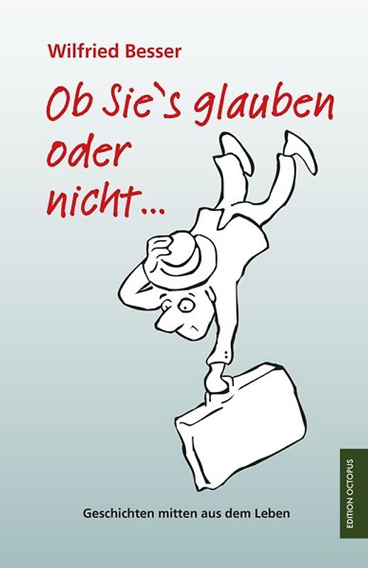 Ob Sie's glauben oder nicht ...