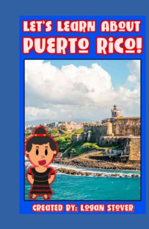 Let’s Learn About Puerto Rico!: A history book for children, kids, and young adults. (Kid History, Band 23)