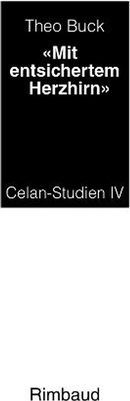 Celan-Studien / Mit entsichertem Herzhirn