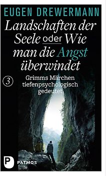 Drewermann, Landschaften der Seele / Landschaften der Seele oder: Wie man die Angst überwindet