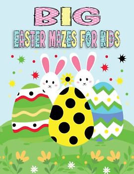 Big Easter Mazes For Kids: Maze Activity Book For Kids