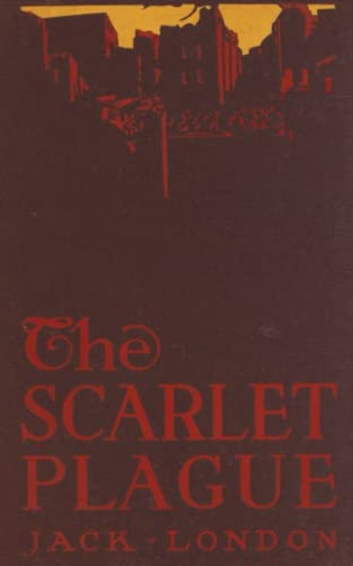 The Scarlet Plague: With Historical Background