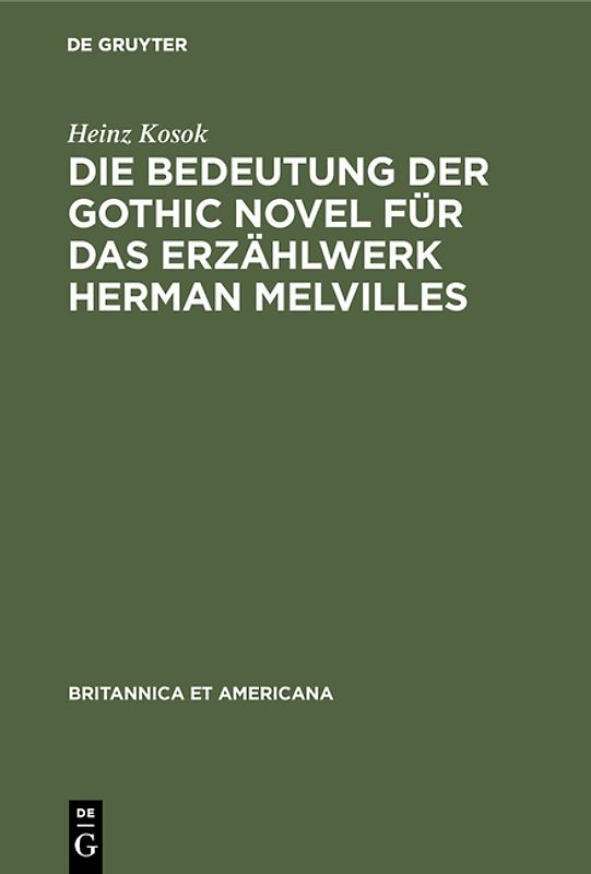 Die Bedeutung der Gothic novel für das Erzählwerk Herman Melvilles