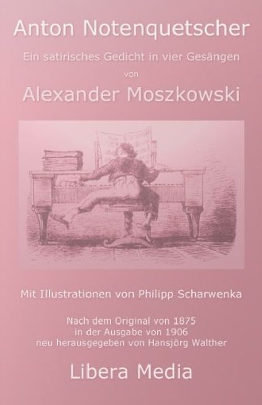 Anton Notenquetscher: Kommentierte Ausgabe (Libera Media, Band 35)