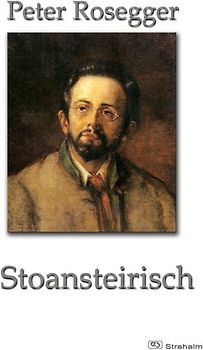 Stoansteirisch. Lustige Vorlesungen in steirischer Mundart