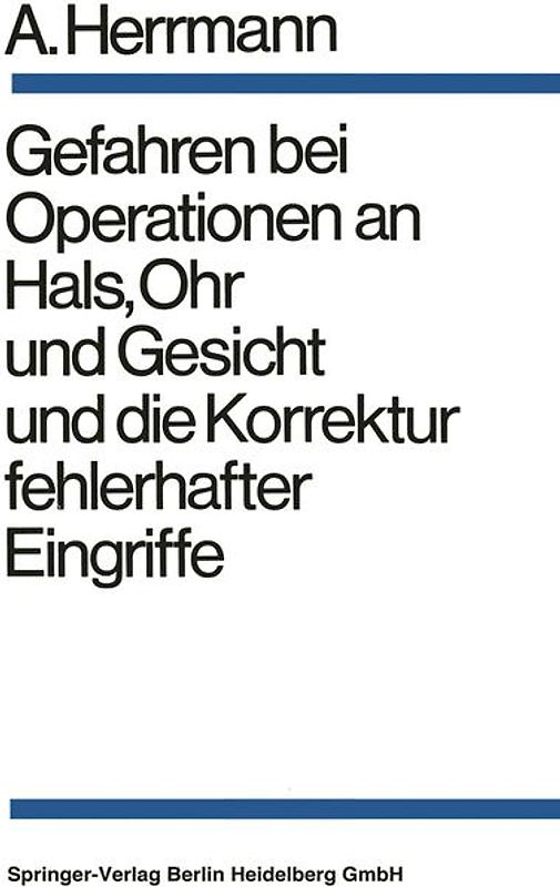 Gefahren bei Operationen an Hals, Ohr und Gesicht und die Korrektur fehlerhafter Eingriffe
