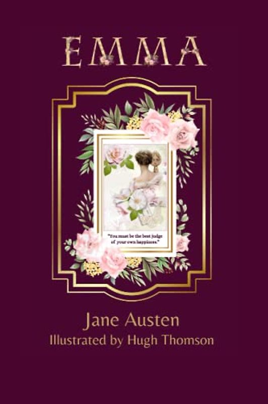 Emma: Jane Austen Book Illustrated by Hugh Thomson - Deluxe 1896 Vintage Edition Revived Paperback