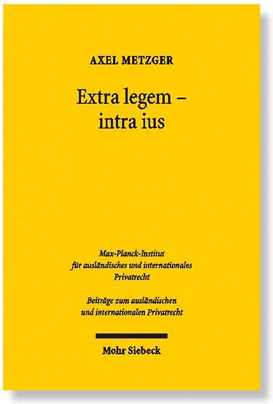 Extra legem, intra ius: Allgemeine Rechtsgrundsätze im Europäischen Privatrecht