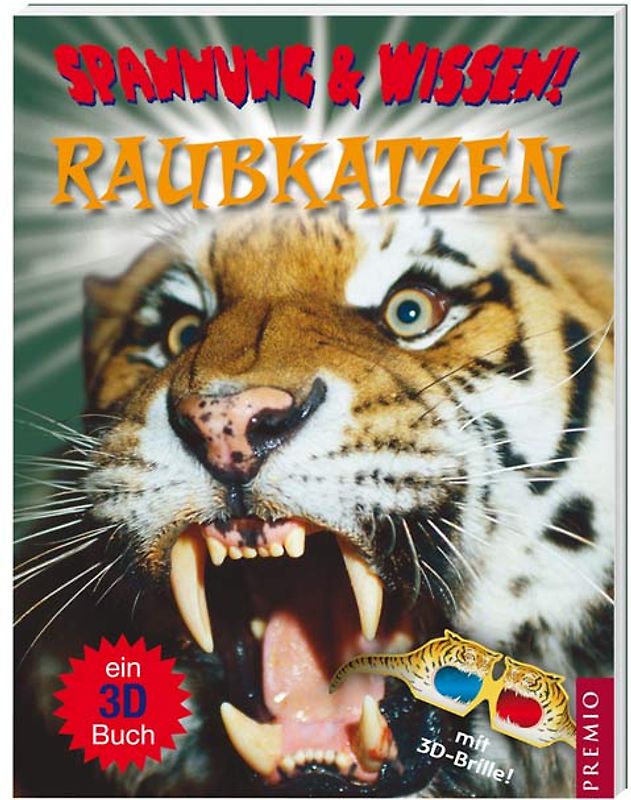 Spannung & Wissen: Raubkatzen. Mit 3D-Bildern und 3D-Brille