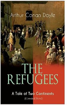 The Refugees - A Tale of Two Continents (Historical Novel)