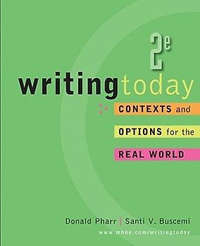 Writing Today: Contexts and Options for the Real World
