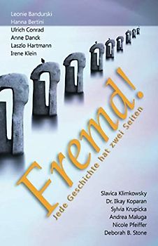 Fremd!: Jede Geschichte hat zwei Seiten