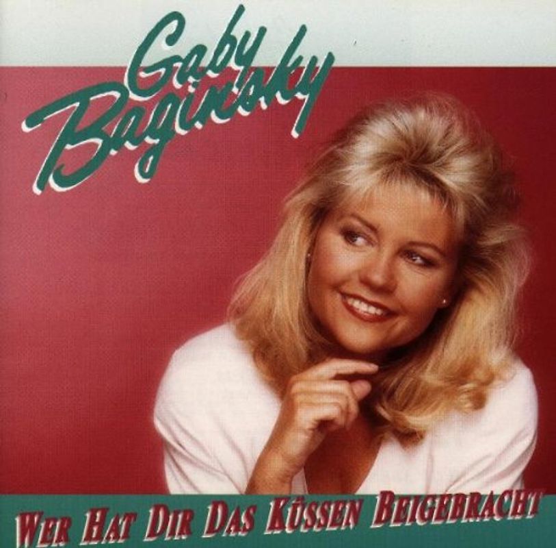 Gaby Baginsky - Wer Hat Dir das Küssen Beigeb.