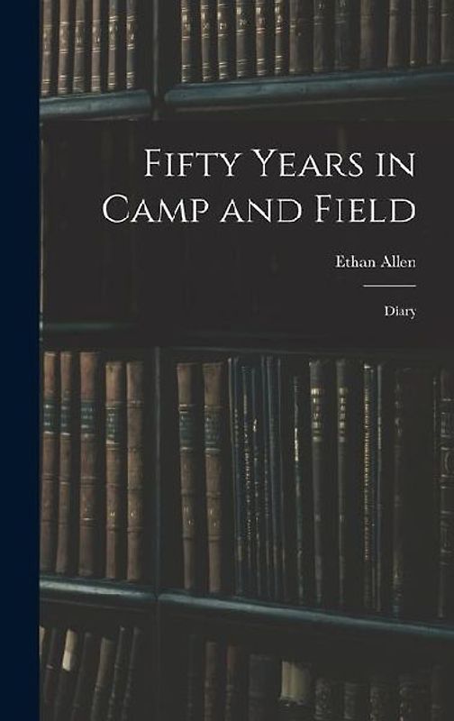 Fifty Years in Camp and Field: Diary