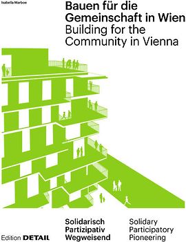 Bauen für die Gemeinschaft in Wien / Building for the Community in Vienna