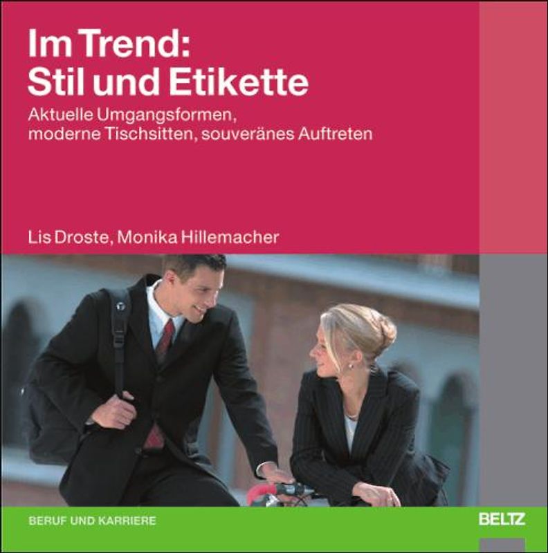 Im Trend: Stil und Etikette. Aktuelle Umgangsformen, moderne Tischsitten, souveränes Auftreten