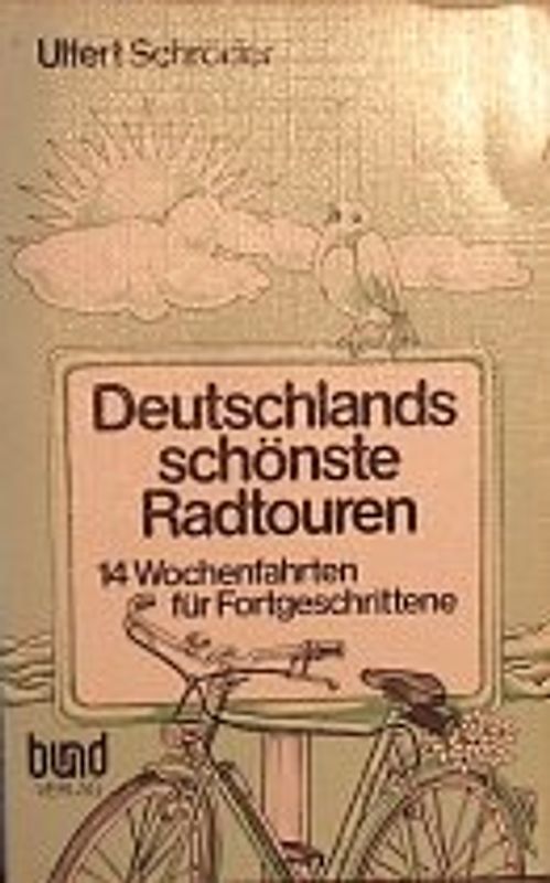 Deutschlands schönste Radtouren. 14 Wochenfahrten für Fortgeschrittene