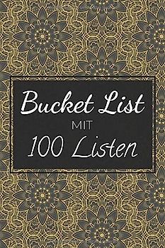 Bucket List mit 100 Listen: Kreatives Geschenkbuch für die Freizeit und Aktivitätenbuch um neue Aktivitäten und Dinge zu entdecken - Geschenk für Männer und Frauen