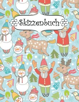 Skizzenbuch: A4 blanko seiten 100 Weihnachten softcover für mädchen | Kreativheft zum Zeichnen, Malen und Skizzieren .