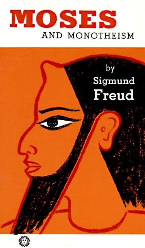Moses and Monotheism - Sigmund Freud