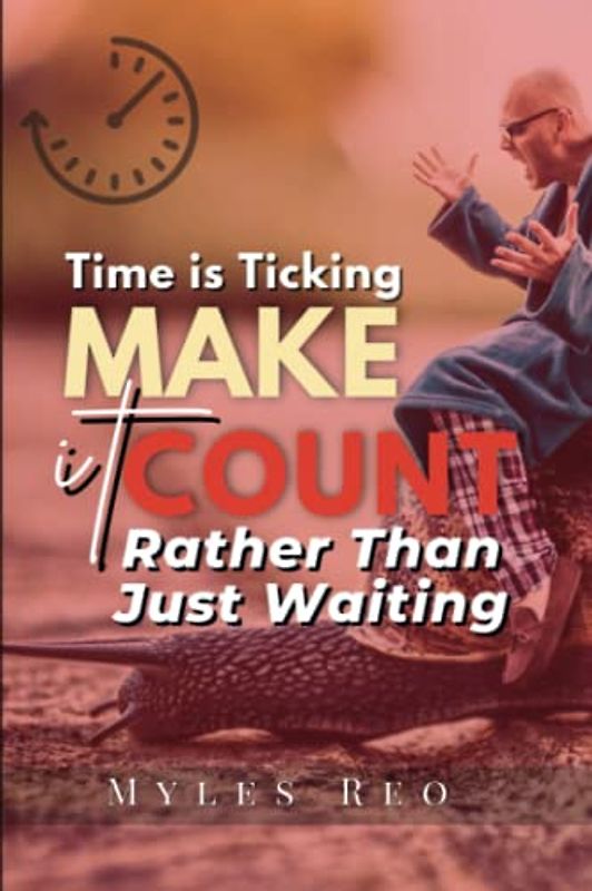 Time is Ticking: Make It Count Rather Than Just Waiting