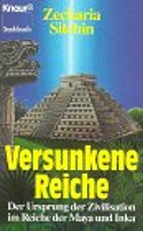 Versunkene Reiche. Der Ursprung der Zivilisation im Reich der Maya und Inka
