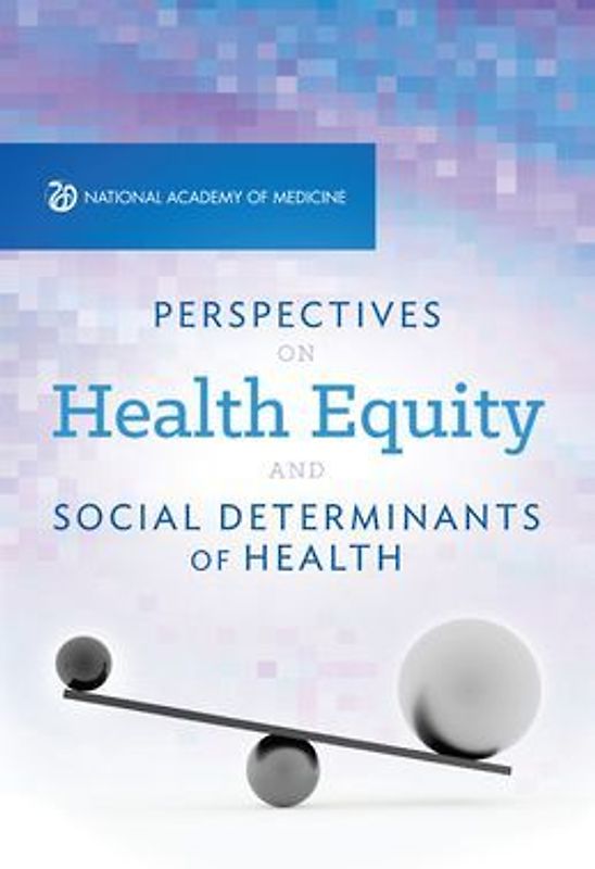 Perspectives on Health Equity and Social Determinants of Health