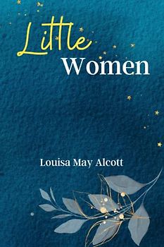 Little Women: Discover the Enduring Power of Sisterhood with 'Little Women', a Timeless Classic of Love, Family, and Growing Up!