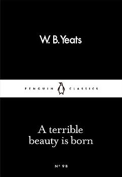 A Terrible Beauty Is Born