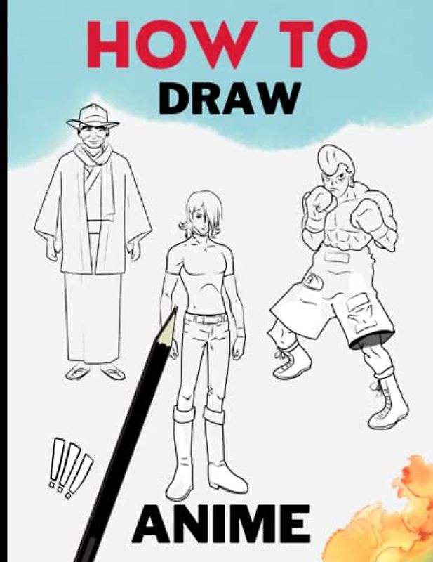 how to draw anime books for kids 8-12: The Step-by-Step Anime Drawing Guide Book for Kids & Adults. Learn to Draw Anime and Manga for Beginners. Great Gift For All Ages (2023 New Version)