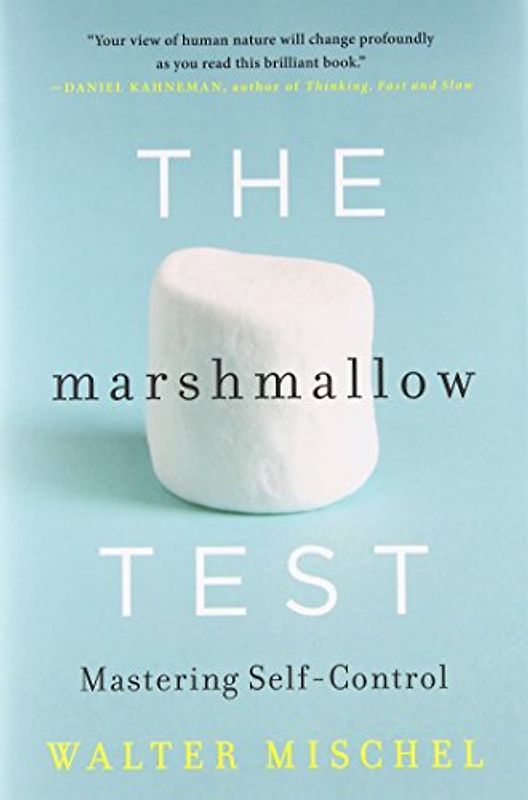 The Marshmallow Test: Mastering Self-Control - Mischel, Walter