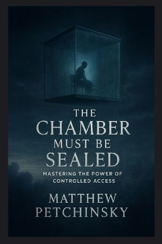 The Chamber Must Be Sealed