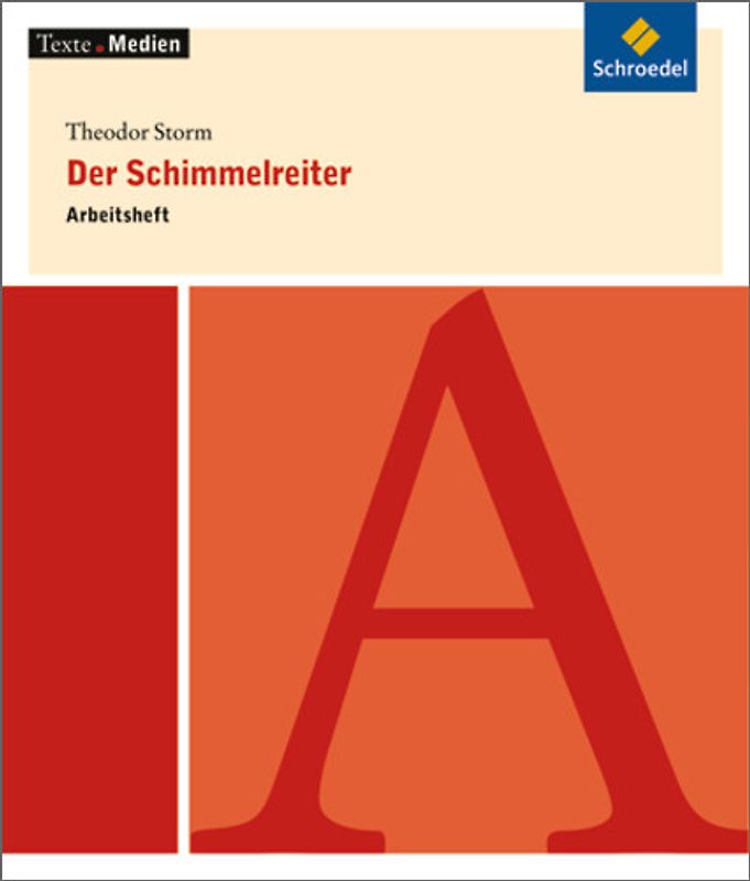 Texte.Medien. Klassische und moderne Literatur / Theodor Storm: Der Schimmelreiter: Arbeitsheft