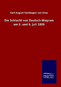 Die Schlacht von Deutsch-Wagram am 5. und 6. Juli 1809