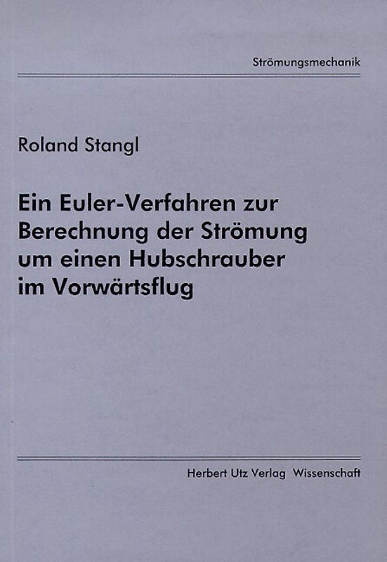 Ein Euler-Verfahren zur Berechnung der Strömung um einen Hubschrauber im Vorwärtsflug