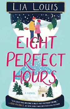 Eight Perfect Hours: A Novel
