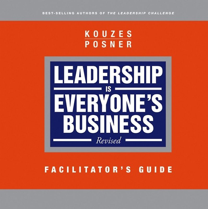 Leadership is Everyone's Business, Facilitator's Guide
