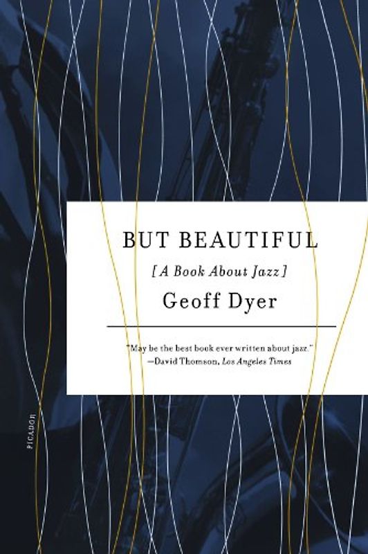 But Beautiful: A Book about Jazz - Dyer, Geoff