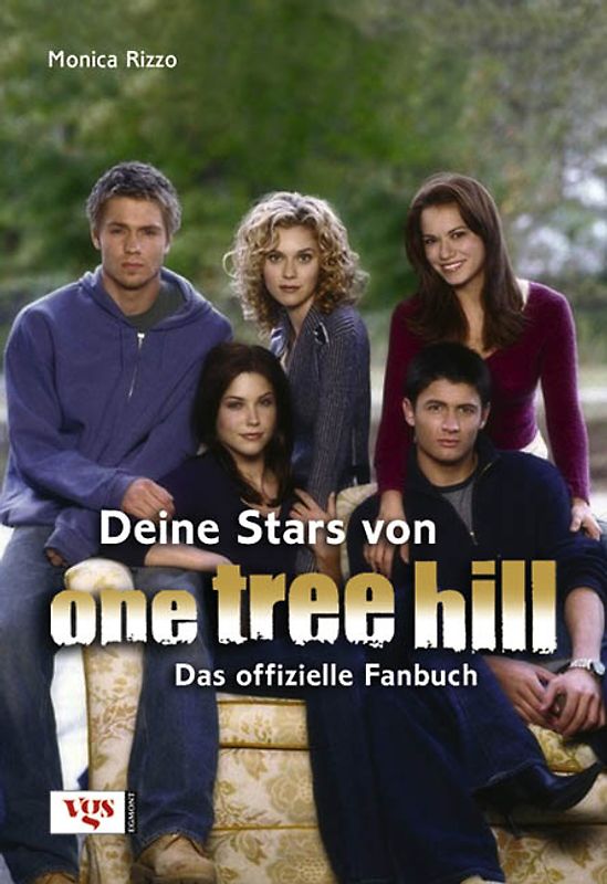 Deine Stars von One Tree Hill. Das offizielle Fanbuch