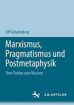 Marxismus, Pragmatismus und Postmetaphysik