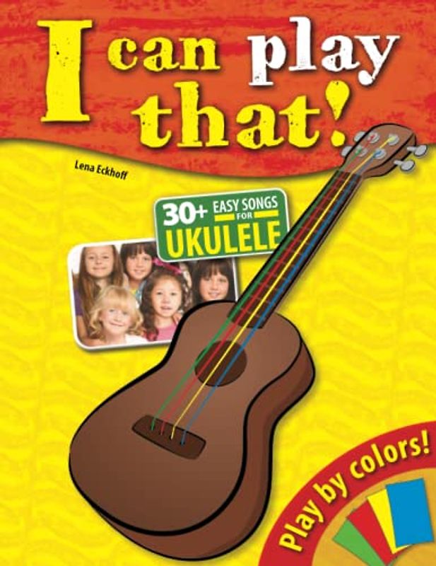 I can play that!: 30 Easy Songs for Ukulele