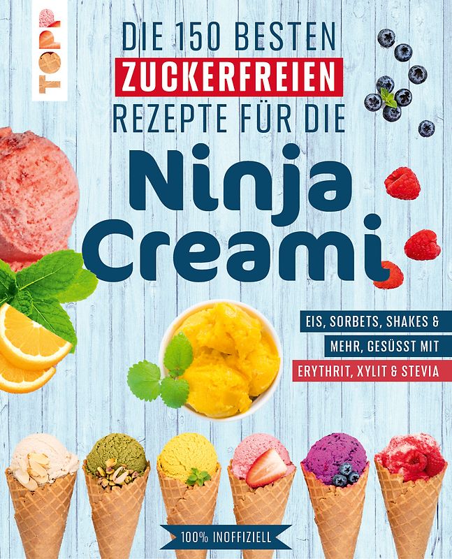 Die 150 besten zuckerfreien Rezepte für die Ninja Creami