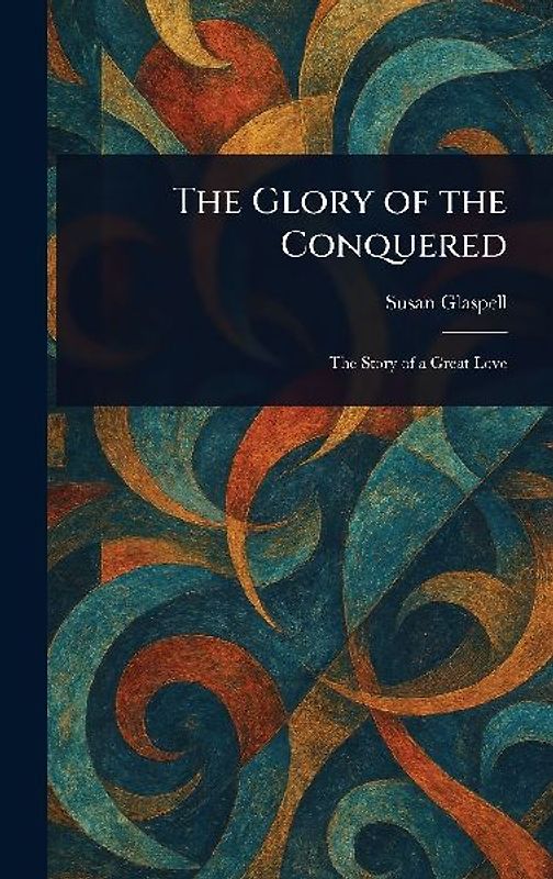 The Glory of the Conquered