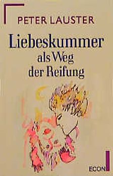 Liebeskummer als Weg der Reifung
